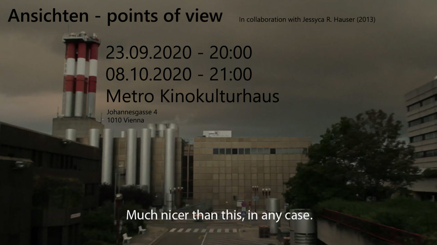 "Ansichten - points of view" Filmscreening / 23th of September, 20:00 and 8th of October, 21:00 / Metro Kinokulturhaus / Johannesgasse 4, 1010 Vienna